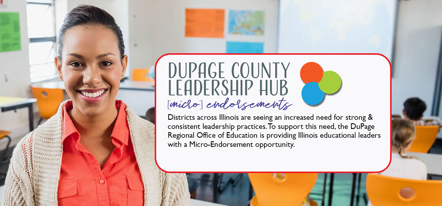 DuPage Regional Office of Education – Excellence in Education DuPage Regional Office of Education – Excellence in Education